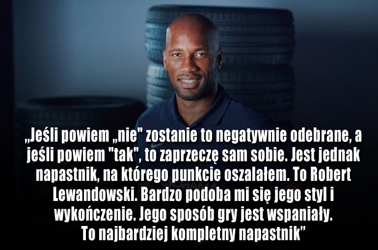 SŁOWA Drogby o Robercie Lewandowskim!